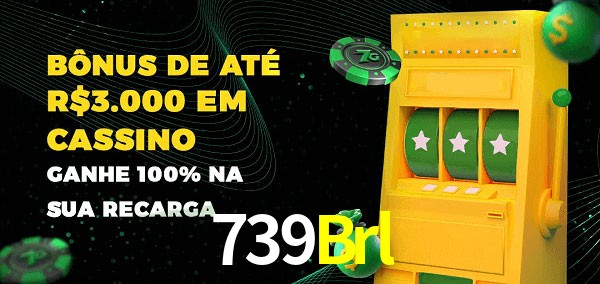 739Brl melhor bônus de depósito